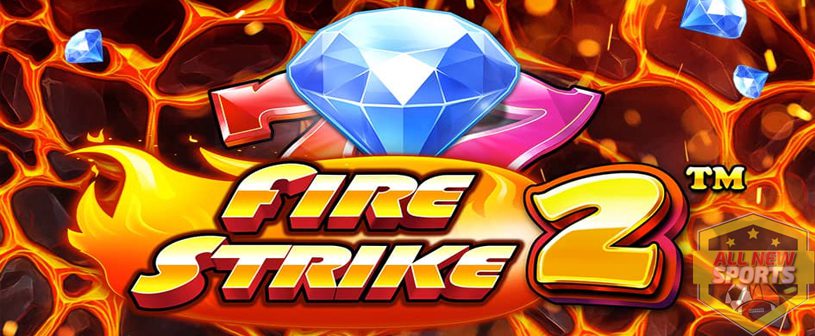 Fire Strike 2 Panasnya Jackpot Menunggu Anda