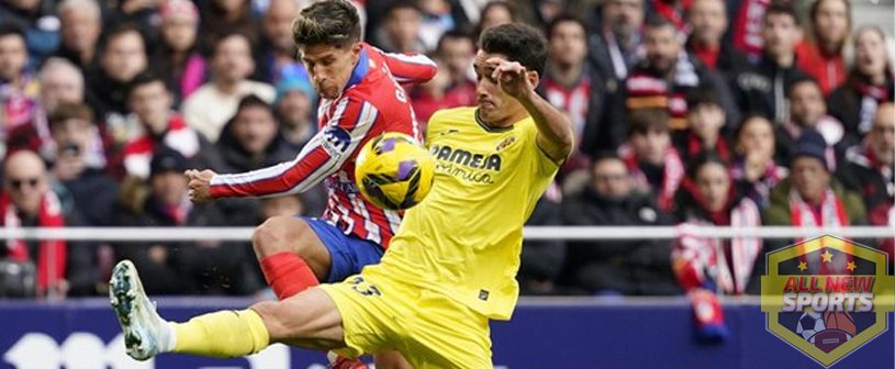 Atletico Madrid vs Villarreal: Hasil Imbang Mengejutkan liga spanyol