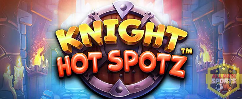 Knight Hot Spotz: Mesin Slot Online yang Bikin Hoki Tanpa Henti!